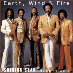 Earth Wind & Fire - Shining Star (Ray's Re-work) (FREE DOWNLOAD)
