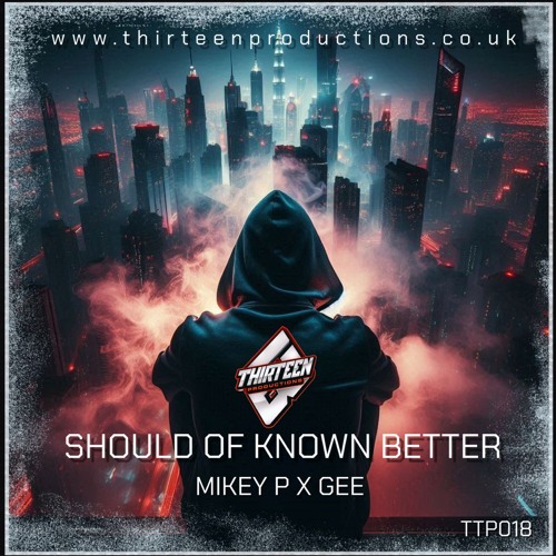 TTP018-Mikey P and Gee - Should Have Known Better.wav