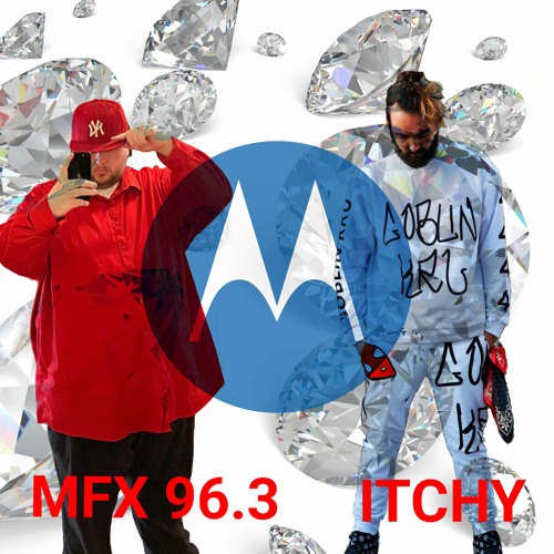 Itchy Feat MFX 93.6 - ICED OUT MOTOROLA