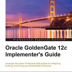 [VIEW] KINDLE PDF EBOOK EPUB Oracle GoldenGate 12c Implementer's Guide: Leverage the power of real-t