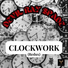 Devil Ray Spade - Clockwork (Redux)