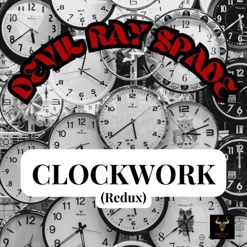 Devil Ray Spade - Clockwork (Redux)