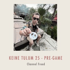 KeineTulum25 Pre-game