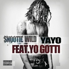Snootie Wild - Yayo (ft. Yo Gotti)
