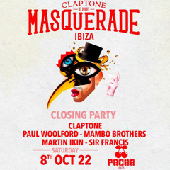 Claptone - The Masquerade Closing Party 08/10/22 (Pacha Ibiza)