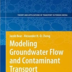 READ/DOWNLOAD*[ Modeling Groundwater Flow and Contaminant Transport (Theory and Applications of Tran