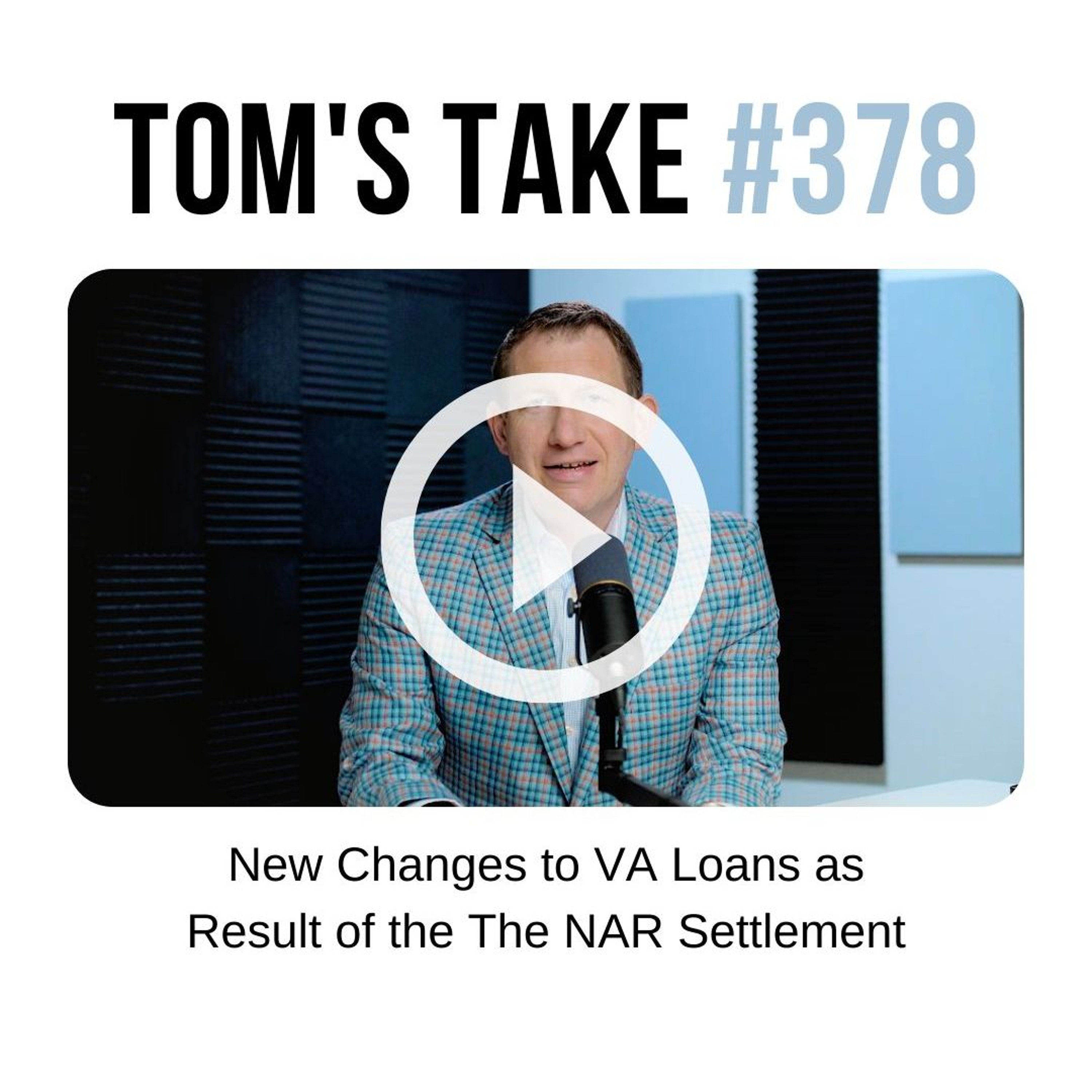 New Changes to VA Loans as Result of NAR Settlement - Tom's Take 378 episode artwork