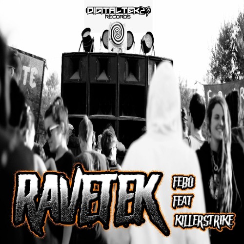 Febo ft KillerStrike - Ravertek (DigitalTek23 Rec.)
