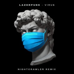 LAZERPUNK - Virus (Nightcrawler Remix)