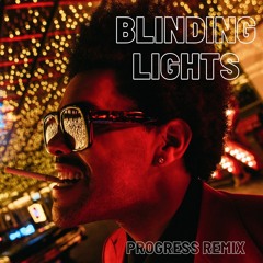 The Weeknd - Blinding Lights (Progress Remix)