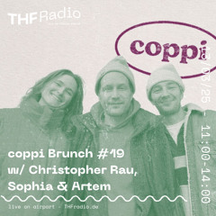coppi Brunch #19 w/ Christopher Rau, Sophia & Artem // 13.03.25