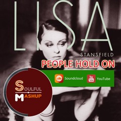 Lisa Stansfield - People Hold On (SoulfulMashup)