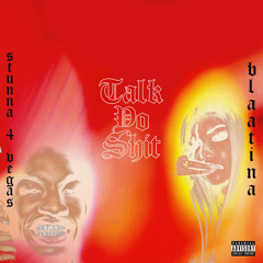Talk Yo Shit (feat. Stunna 4 Vegas)