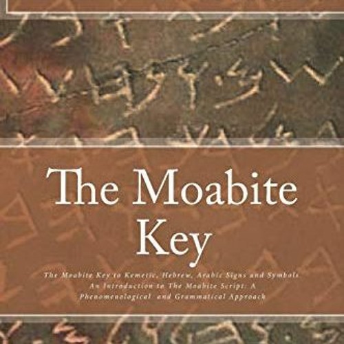 View PDF 💙 The Moabite Key: Introduction to The Moabite Script: A Phenomenological a