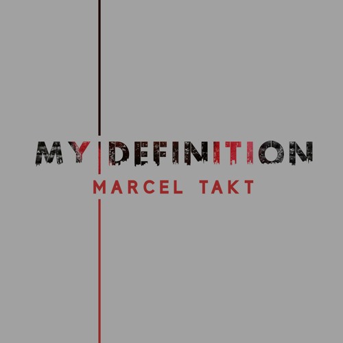 Marcel Takt - My Definition