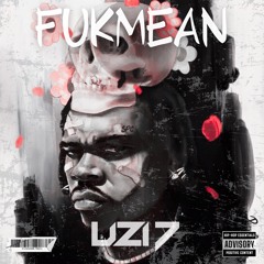 UZI7 - FUKMEAN [FREE DOWNLOAD]
