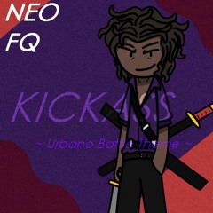 NEO FQ ~ KICKASS