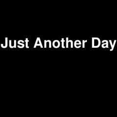 Just Another Day