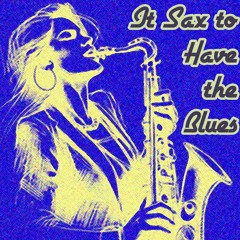 It Sax to Have the Blues