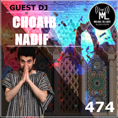 Music is Life 474 - Guest DJ : Chouaib Nadif (Eljadida, Morocco)