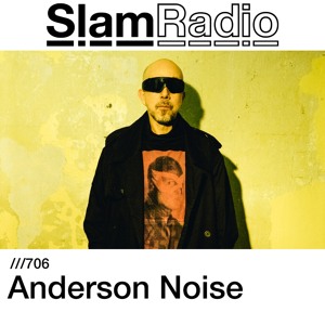 #SlamRadio - 706 - Anderson Noise