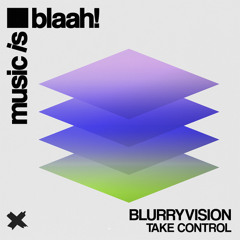 Blurryvision - Take Control