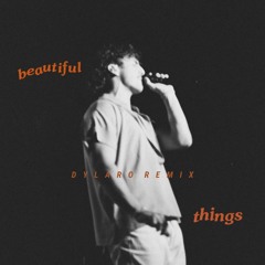Beautiful Things - Benson Boone (Dylaro Remix)
