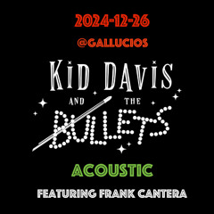 Kid Davis & The Bullets @ Gallucio's 2024-12-26 AUD Acoustic