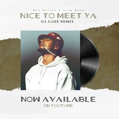 Wes Nelson & Yxng Bane - Nice to meet ya (Dj Juize Remix)