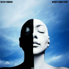 Body Like You - RAW ORDIO