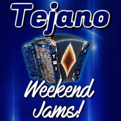 Tejano Weekend Jams Podcast 3 - 6-2020