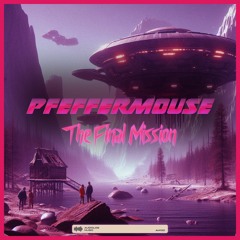 Pfeffermouse - The Final Mission