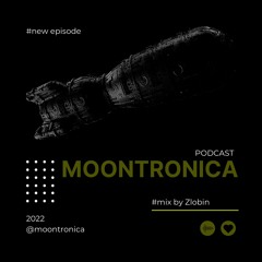Podcast Moontronica #5 [Mix By Zlobin]