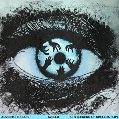 Adventure Club x Avello - Cry (Legend of Shellda Flip)