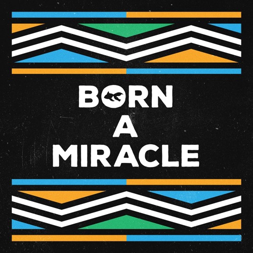 Born A Miracle by GoldFish and Zakes Bantwini