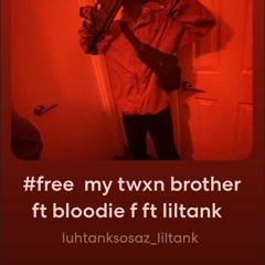 luhtanksosaz_liltank - tank_yt  #free  my twxn brother ft bloodie f ft liltank
