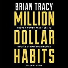 PDFDownload~ Million Dollar Habits: Proven Power Practices to Double and Triple Your Income