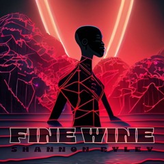 Fine Wine by Shannon Ryley