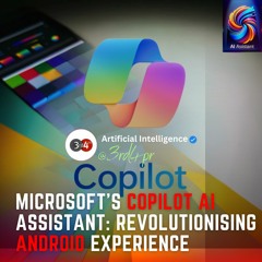 Microsoft's CoPilot AI Assistant: Revolutionising Android Experience