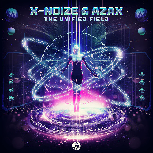 Azax & X-Noize - The Unified Field