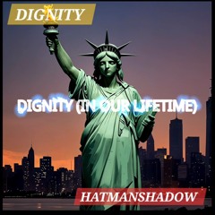 Dignity (In Our Lifetime)