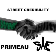 STREET CREDIBILITY - DJ PRIMEAU X SAE