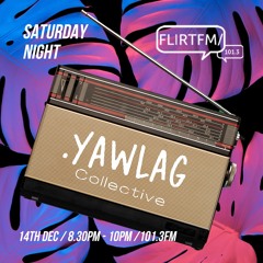 Yawlag Radio on Flirt FM episode 010