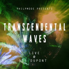 Philpmode Presents - Transcendental Waves Live @ 915 Dupont