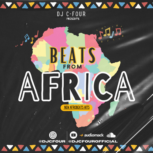 Stream BEATS FROM AFRICA (New Afrobeat Hits) by DJCFOUR 💥 Listen