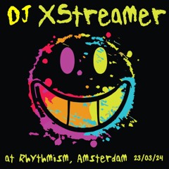 DJ XStreamer @ Rhythmism #1, LUCID OT301 Amsterdam 23/03/24