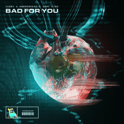 Ivory x hammerhead x Dani King - Bad For You (DJ Stuiter Flip) [FREE DL]