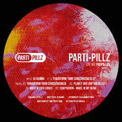 PARPILL05  DJ GAMBA - TRANSFORM YOUR CONSCIOUSNESS EP
