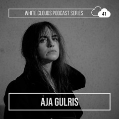 White Clouds Podcast Series #041 Aja Gulris
