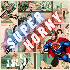 Super Horny (Original Mix) - J. Slai